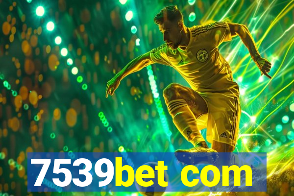 7539bet com